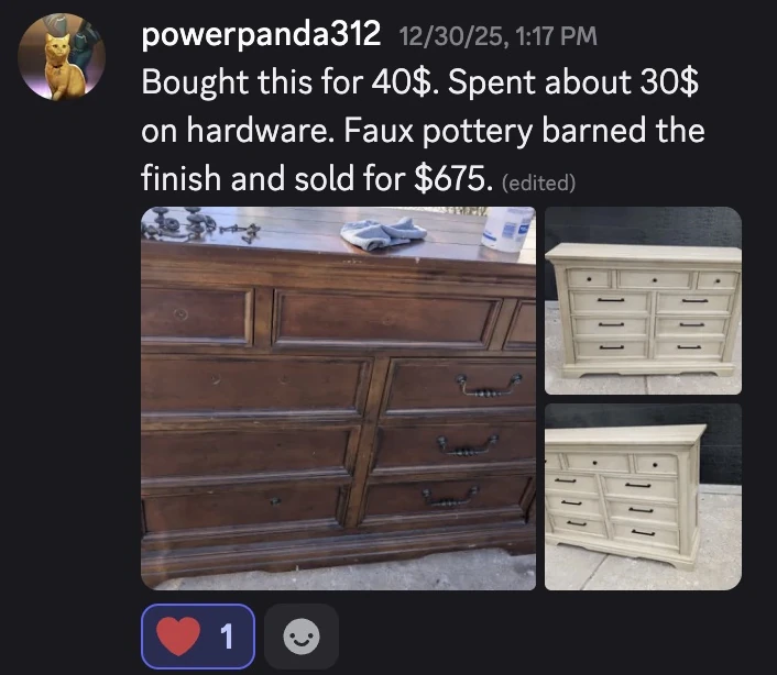 powerpanda312: Bought this for 40$. Spent about 30$ on hardware. Faux pottery barned the finish and sold for $675.